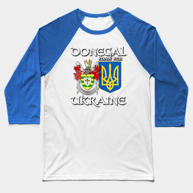 Donegal Ireland Stands with Ukraine Irish Ukrainian Design Baseball T-Shirt by Ireland